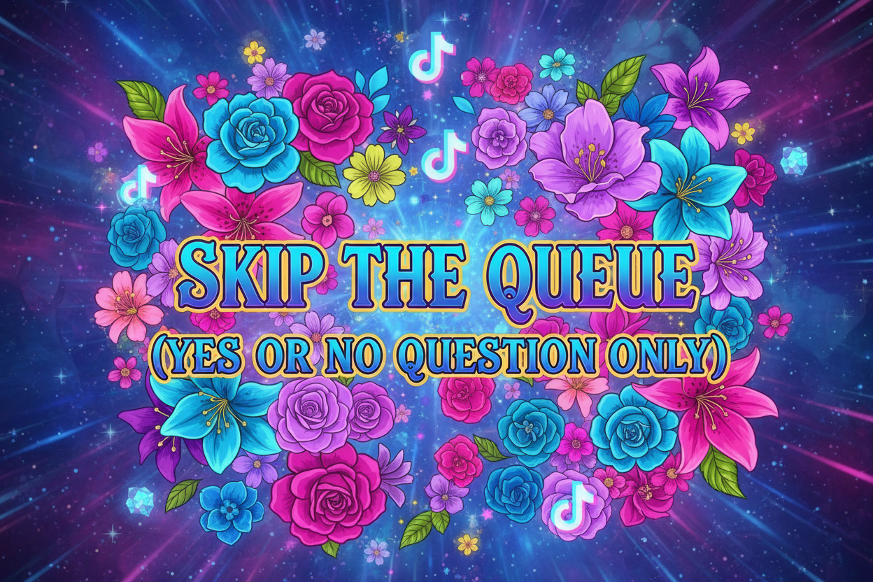 the characters "Skip The Queue (Yes Or No Question Only)" With blue and Pink Flowers and Bright colours and subtle stars and magical bursts With Tiktok Logos